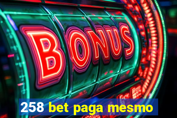 258 bet paga mesmo